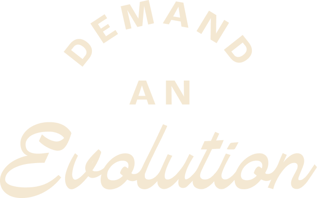 Demand an evolution